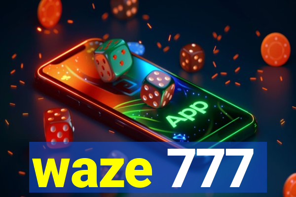 waze 777